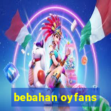 bebahan oyfans